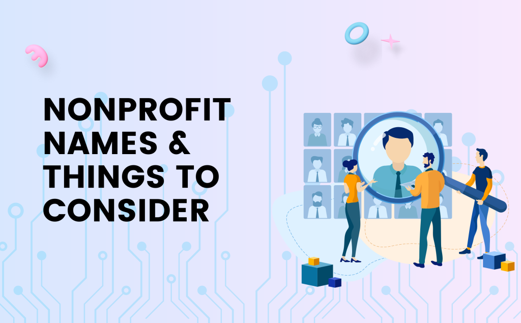 Nonprofit Names and Things to Consider: A Comprehensive Guide